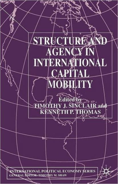 Book cover of: Structure and Agency in International Capital Mobility