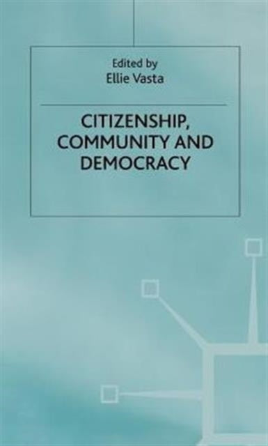 Book cover of: Citizenship, Community and Democracy. By: E. Vasta