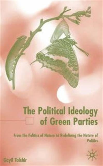 Book cover of: Political Ideology of Green Parties. By: Gayil Talshir