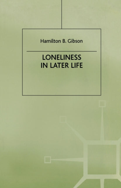 Book cover of: Loneliness in Later Life. By: Tony Gibson