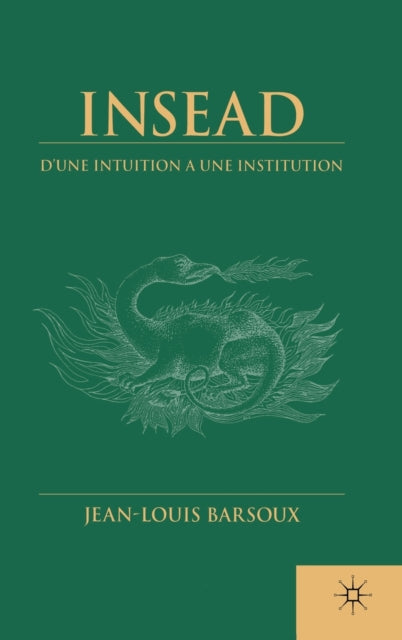 Book cover of: Insead. By: Jean-Louis Barsoux