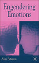 Book cover of: Engendering Emotions. By: Alan Petersen