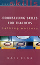 Book cover of: Counselling Skills For Teachers. By: Gail King