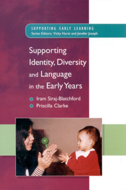 Book cover of: Supporting Identity, Diversity and Language in the Early Years. By: John Siraj-Blatchford