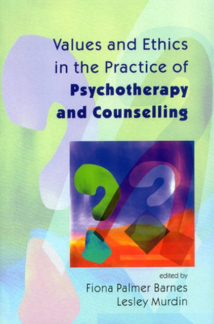 Book cover of: Values And Ethics In The Practice Of Psychotherapy and Counselling. By: Palmer