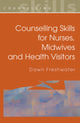 Book cover of: Counselling Skills For Nurses, Midwives and Health Visitors