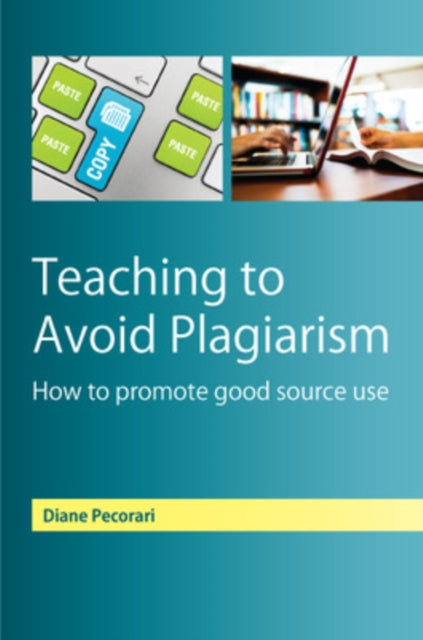 Book cover of: Teaching to Avoid Plagiarism: How to Promote Good Source Use
