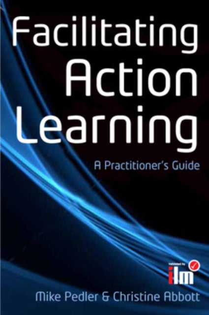 Book cover of: Facilitating Action Learning: A Practitioner's Guide. By: Mike Pedler