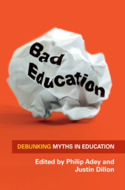Book cover of: Bad Education: Debunking Myths in Education. By: Philip Adey