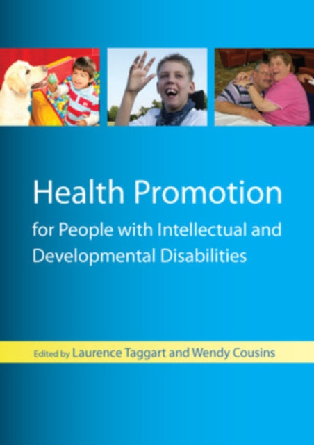Book cover of: Health Promotion for People with Intellectual and Developmental Disabilities. By: Laurence Taggart