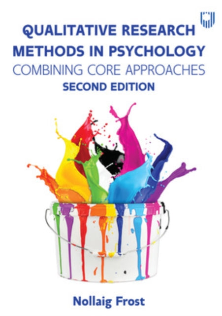 Book cover of: Qualitative Research Methods in Psychology: Combining Core Approaches 2e. By: Nollaig Frost