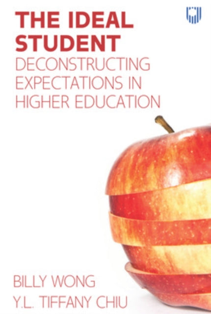 Book cover of: Ideal Student: Deconstructing Expectations in Higher Education. By: Chiu WONG
