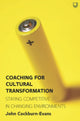 Book cover of: Coaching for Cultural Transformation: Staying Competitive in Changing Environments. By: COCKBURN-EVANS