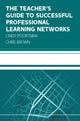 Book cover of: Teacher's Guide to Successful Professional Learning Networks: Overcoming Challenges and Improving Student Outcomes. By: POORTMAN