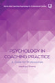 Book cover of: Psychology in Coaching Practice: A Guide for Professionals. By: SHAMS