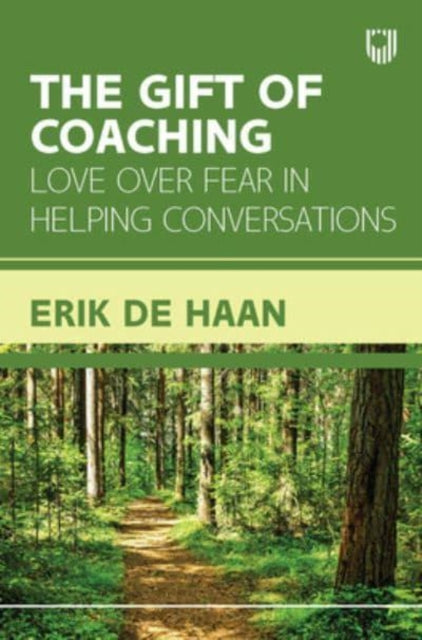 Book cover of: Gift of Coaching: Love over Fear in Helping Conversations. By: DE HAAN