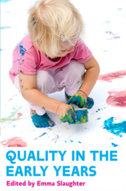 Book cover of: Quality in the Early Years. By: Emma Slaughter