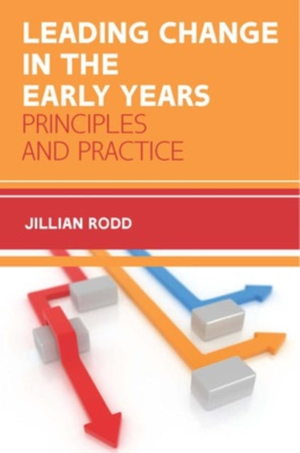 Book cover of: Leading Change in the Early Years. By: Jillian Rodd