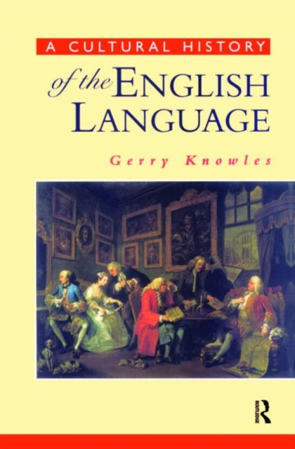 Book cover of: Cultural History of the English Language. By: Gerry Knowles