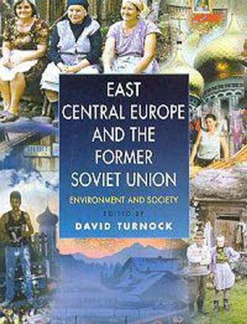 Book cover of: East Central Europe and the Former Soviet Union. By: Turnock, David.