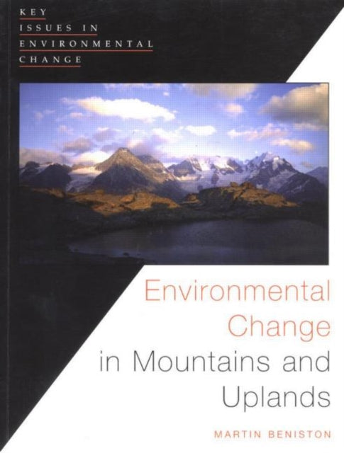 Book cover of: Environmental Change in Mountains and Uplands. By: Martin Beniston