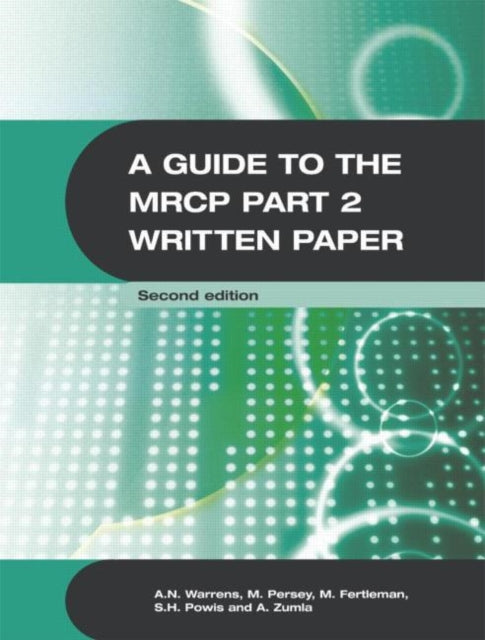 Book cover of: Guide to the MRCP Part 2 Written Paper 2Ed. By: Anthony N. Warrens