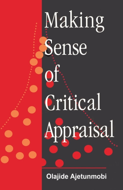 Book cover of: Making Sense of Critical Appraisal. By: Olajide Ajetunmobi