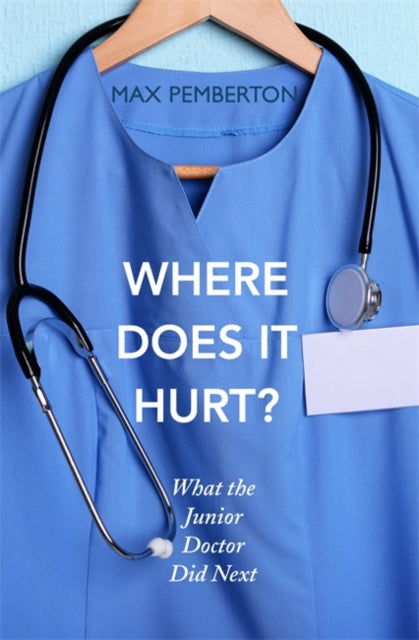 Book cover of: Where Does it Hurt?. By: Max Pemberton
