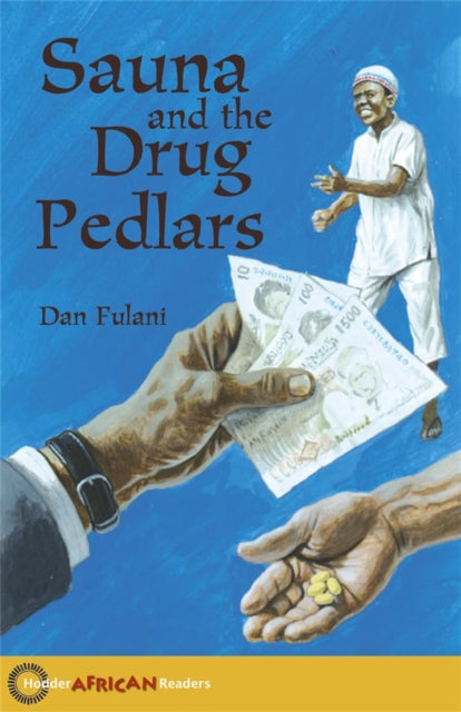 Book cover of: Hodder African Readers: Sauna and the Drug Pedlars. By: Dan Fulani