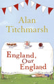 Book cover of: England, Our England. By: Alan Titchmarsh