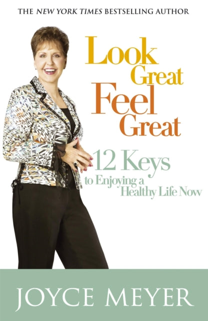 Book cover of: Look Great, Feel Great. By: Joyce Meyer