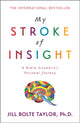 Book cover of: My Stroke of Insight. By: Jill Bolte Taylor
