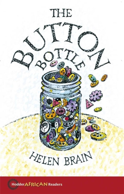 Book cover of: Hodder African Readers: The Button Bottle. By: Helen Brain