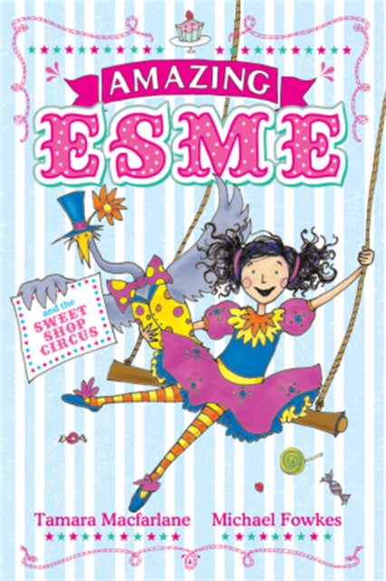 Book cover of: Amazing Esme and the Sweetshop Circus