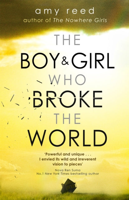 Book cover of: Boy and Girl Who Broke The World. By: Amy Reed