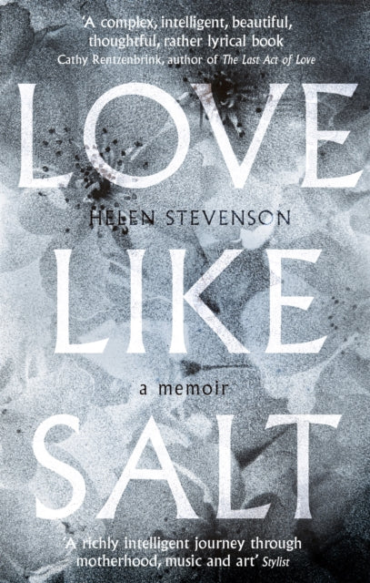 Book cover of: Love Like Salt. By: Helen Stevenson