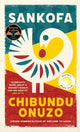 Book cover of: Sankofa. By: Chibundu Onuzo