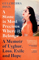Book cover of: Stone is Most Precious Where It Belongs. By: Gulchehra Hoja