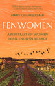Fenwomen, A Portrait of Women in an English Village 9780349020419 Mary Chamberlain