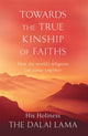 Book cover of: Towards The True Kinship Of Faiths