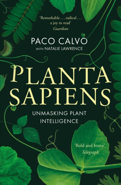Planta Sapiens, Unmasking Plant Intelligence 9780349128436 Paco Calvo