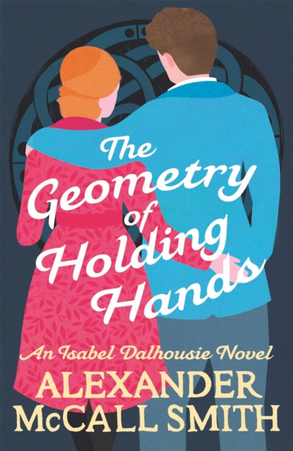 Book cover of: Geometry of Holding Hands. By: Alexander McCall Smith
