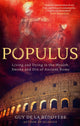 Populus, Living and Dying in the Wealth, Smoke and Din of Ancient Rome 9780349145099 Guy de La Bédoyère