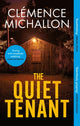 Quiet Tenant, ‘Entirely convincing and relentlessly gripping… I was hooked until the last word’ Sophie Hannah 9780349145150 Clemence Michallon