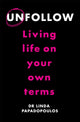 Book cover of: Unfollow. By: Linda Papadopoulos