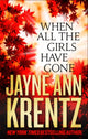 Book cover of: When All the Girls Have Gone. By: Jayne Ann Krentz