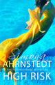 Book cover of: High Risk. By: Simona Ahrnstedt