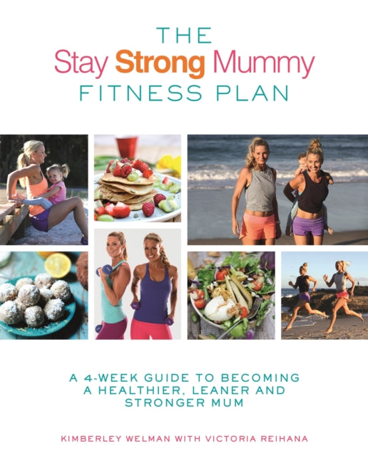 Book cover of: Stay Strong Mummy Fitness Plan. By: Kimberley Welman