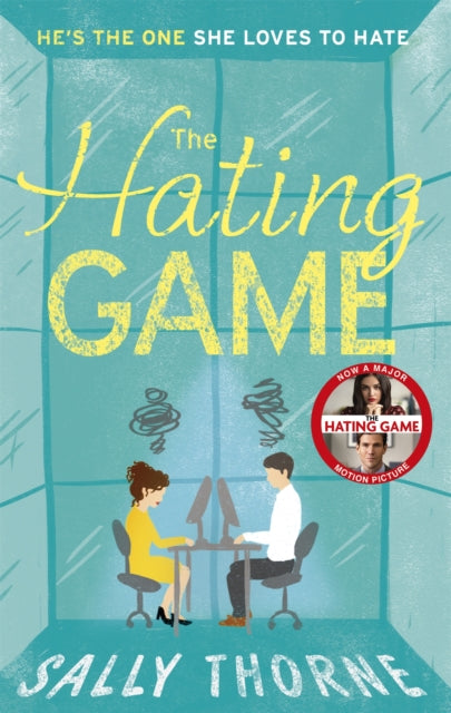 Hating Game, the TikTok sensation! The perfect enemies to lovers romcom 9780349414263 Sally Thorne