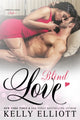 Book cover of: Blind Love. By: Kelly Elliott